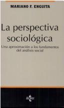 Cover of: La perspectiva sociológica by Mariano F. Enguita