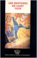 Cover of: Les ruptures de l'any 1939 by edició a cura de Manel Risques, Francesc Vilanova i Ricard Vinyes.