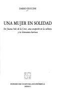 Cover of: Una Mujer En Soledad, Sor Juana Ines De La Cruz