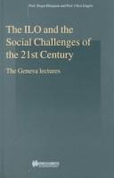 Cover of: The IlO and the Social Challenges of the 21st Century:The Geneva Lectures (Studies in Social Policy (Hague, Netherlands), 9.)
