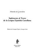 Cover of: Suplemento al Tesoro de la lengua española castellana by Sebastián de Covarrubias Orozco