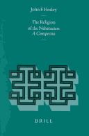 The Religion of the Nabataeans by John F. Healey