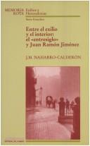 Cover of: Entre el exilio y el interior: el "Entresiglo" y Juan Ramón Jiménez