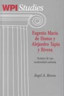 Eugenio Maria De Hostos Y Alejandro Tapia Y Rivera by Angel A. Rivera