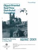Cover of: Isorc 2001: Fourth IEEE International Symposium on Object-Oriented Real-Time Distributed Computing 2-4 May 2001 Magdeburg Germany : Proceedings