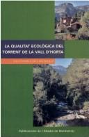 La qualitat ecològica del torrent de la Vall d'Horta by Salvador Cid i Murillo