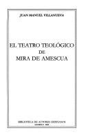 Cover of: El teatro teológico de Mira de Amescua by Juan Manuel Villanueva