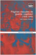 Pàgines viscudes de guerra i captiveri (1936-1940) by Josep Vendrell Marieges