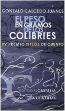 Cover of: El peso en gramos de los colibríes