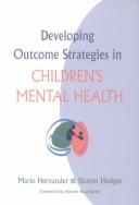 Cover of: Developing Outcome Strategies in Children's Mental Health (Systems of Care for Children's Mental Health) by 