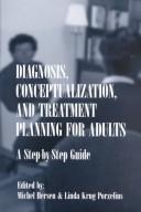 Diagnosis, conceptualization, and treatment planning for adults by Michel Hersen