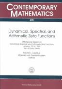 Cover of: Dynamical, Spectral, and Arithmetic Zeta Functions by Michel L. Lapidus