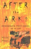 Cover of: After the ark?: environmental policy making and the zoo