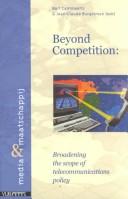Cover of: Beyond Competition: Broadening the Scope of Telecommunications Policy (Geotechnika)