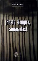 Cover of: !Hasta siempre camaradas!