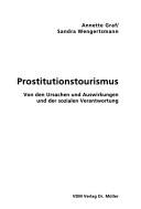 Cover of: Prostitutionstourismus: von den Ursachen und Auswirkungen und der sozialen Verantwortung