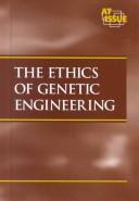 Cover of: The Ethics of Genetic Engineering
