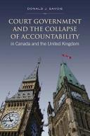 Cover of: Court government and the collapse of accountability in Canada and the United Kingdom