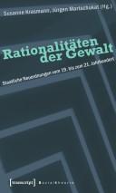 Cover of: Rationalitäten der Gewalt by Susanne Krasmann, Jürgen Martschukat (Hg.).