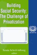 Building social security by Xenia Scheil-Adlung,  editor