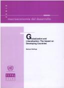 Cover of: Globalization and Liberalization: The Impact on Developing Countries: The Macro-Economy of Development, No. 4 (Serie Macroeconomia Del Desarrollo)