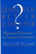 Cover of: Quicker, Better, Cheaper? by Dall W. Forsythe, Dall W. Forsythe