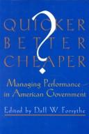 Cover of: Quicker better cheaper?: managing performance in American government