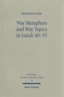 Cover of: Way metaphors and way topics in Isaiah 40-55