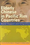 Cover of: Elderly Chinese in Pacific Rim countries: social support and integration