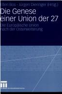 Die Genese einer Union der 27 by Ellen Bos, Jürgen Dieringer
