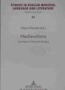 Cover of: Medievalisms: the poetics of literary re-reading