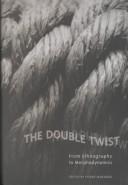 Cover of: The double twist: from ethnography to morphodynamics