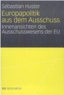 Cover of: Europapolitik aus dem Ausschuss: Innenansichten des Ausschusswesens der EU