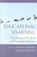 Cover of: Educational Yearning: The Journey of the Spirit and Democratic Education (Counterpoints (New York, N.Y.), Vol. 38.)