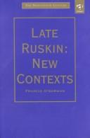 Cover of: Late Ruskin: new contexts