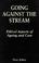 Cover of: Going against the stream