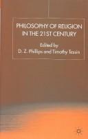 Cover of: Philosophy of religion in the 21st century by edited by D.Z. Phillips and Timothy Tessin