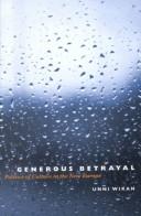 Cover of: Generous Betrayal by Unni Wikan, Unni Wikan