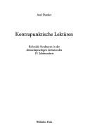 Cover of: Kontrapunktische Lektüren: koloniale Strukturen in der deutschsprachigen Literatur des 19. Jahrhunderts