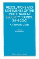 Cover of: Resolutions and Statements of the United Nations Security Council (1946-2000):A Thematic Guide (Nijhoff Law Specials)