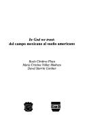 Cover of: In God we trust: del campo mexicano al sueño americano
