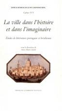 Cover of: La ville dans l'histoire et dans l'imaginaire by sous la direction de Anne-Marie Quint.