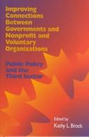 Cover of: Improving Connections Between Governnments, Nonprofit and Voluntary Organizations (School of Policy Studies)