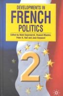 Cover of: Developments in French Politics 2 by Alain Guyomarch, Peter A. Hall, Jack Hayward, Howard Machin