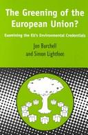 Cover of: The Greening of the European Union? by Jon Burchell, Simon Lightfoot