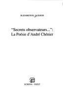 Cover of: "Secrets observateurs--": la poésie d'André Chénier