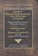 Cover of: Karoli IV imperatoris romanorum vita ab eo ipso conscripta ; et hystoria nova de sancto Wenceslao martyre = by edited by  Balazs Nagy and Frank Schaer ; with an introduction by Ferdinand Seibt