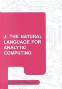 Cover of: J: The Natural Language for Analytic Computing (Industrial Control, Computers and Communications) (Industrial Control, Computers, and Communications  Series, 19)