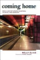 Cover of: Coming home: media and returning diaspora in Israel and Germany