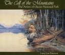 Cover of: The Call of the Mountains: The Artists of Glacier National Park